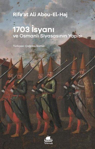 1703 İsyanı ve Osmanlı Siyasasının Yapısı | Telemak (İnce Kapak)  - Resim 1