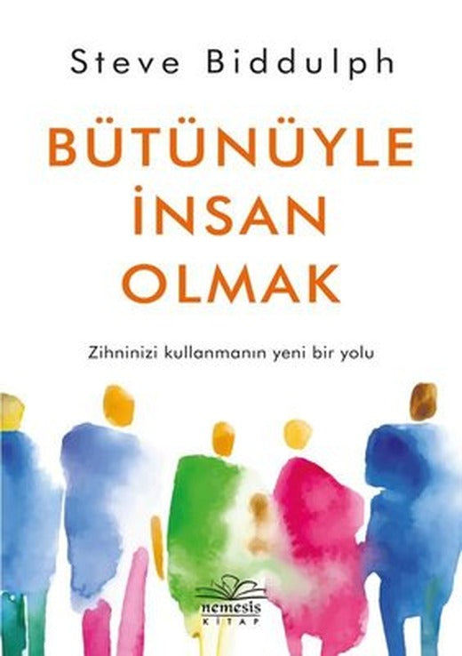 Bütünüyle İnsan Olmak | Nemesis Kitap