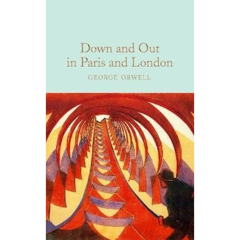 Down and Out in Paris and London: The Internationally Best Selling Author of Animal Farm and 1984 (C | Collectors Library