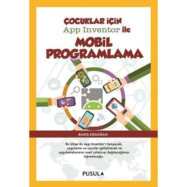 Çocuklar için App Inventor ile Mobil Programlama | Pusula Yayıncılık (İnce Kapak)