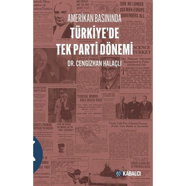 Amerikan Basınında Türkiye'de Tek Parti Dönemi | Kabalcı Yayınevi (İnce Kapak)