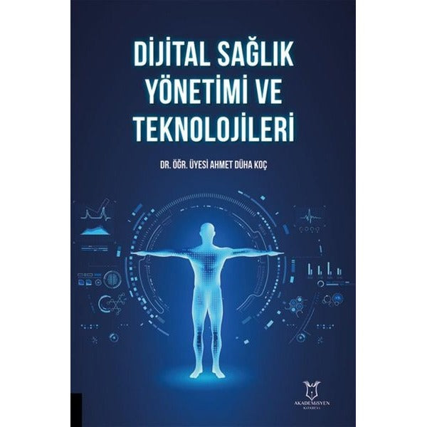 Dijital Sağlık Yönetimi ve Teknolojileri | Akademisyen Kitabevi (Ciltsiz)