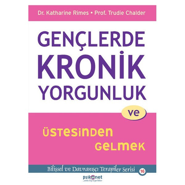 Gençlerde Kronik Yorgunluk ve Üstesinden Gelmek | Psikonet (İnce Kapak)