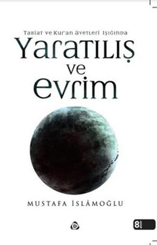 Tabiat ve Kur’an Ayetleri Işığında Yaratılış ve Evrim