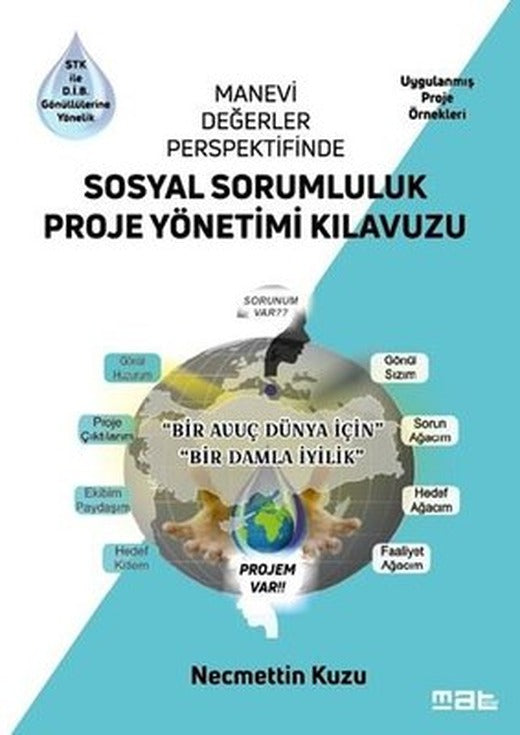Sosyal Sorumluluk Proje Yönetimi Kılavuzu - Manevi Değerler Perspektifinde | Mat Kitap