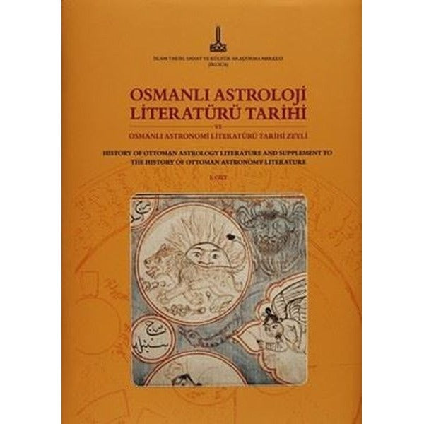 Osmanlı Astroloji Literatürü Tarihi ve Osmanlı Astronimi Literatürü Tarihi Zeyli - Osmanlı Bilim Literatürü Tarihi Zeylleri (2 Cilt) | IRCICA (Ciltsiz)