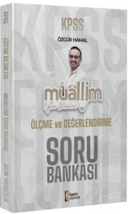 2024 KPSS Eğitim Bilimleri Muallim Ölçme ve Değerlendirme Soru Bankası | İSEM Yayıncılık (Ciltsiz)