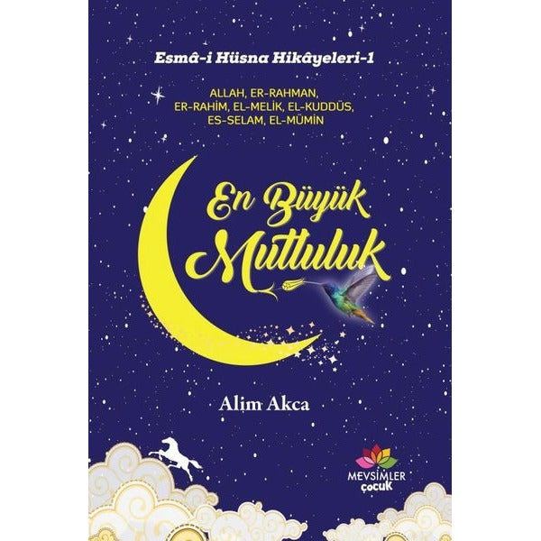 En Büyük Mutluluk: Esma-i Hüsna Hikayeleri-1 | Mevsimler Çocuk