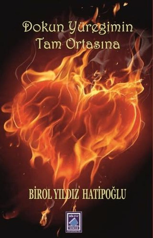 Dokun Yüreğimin Tam Ortasına | Göl Yayıncılık (Ciltsiz)