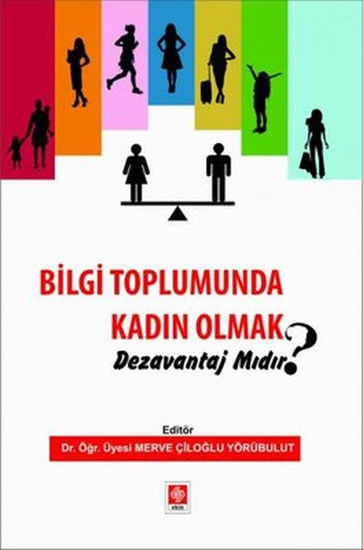 Bilgi Toplumunda Kadın Olmak Dezavantaj mıdır? | Ekin Basım Yayın