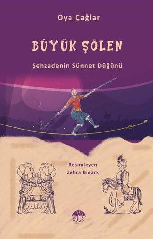 Büyük Şölen - Şehzadenin Sünnet Düğünü | Şule Yayınları (İnce Kapak)