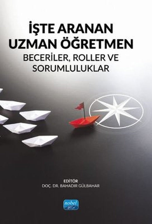 İşte Aranan Uzman Öğretmen - Beceriler Roller ve Sorumluluklar | Nobel Akademik Yayıncılık (İnce Kapak)