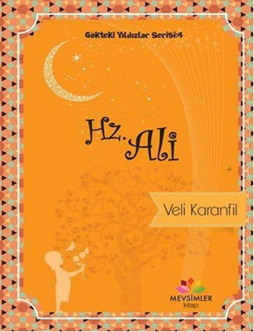 Gökteki Yıldızlar Serisi 4 -Hz Ali | Mevsimler Kitap