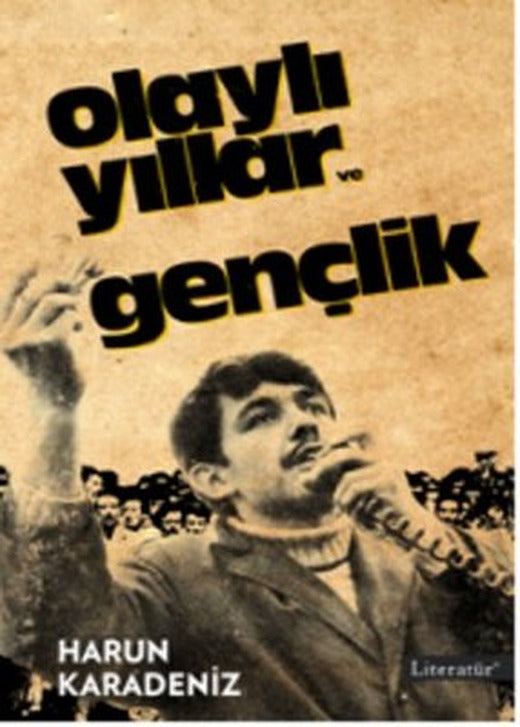 Olaylı Yıllar ve Gençlik | Literatür Yayıncılık