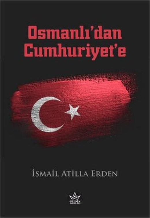 Osmanlı'dan Cumhuriyet'e | Elpis Yayınları