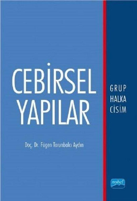 Cebirsel Yapılar | Nobel Akademik Yayıncılık (İnce Kapak)