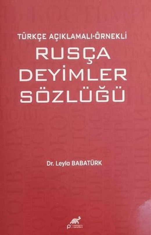 Türkçe Açıklamalı Örnekli Rusça Deyimler Sözlüğü