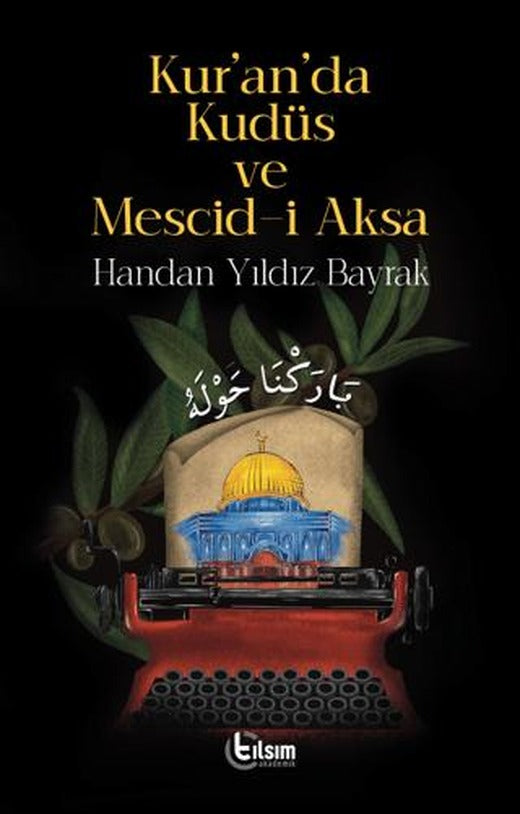 Kur'an'da Kudüs ve Mescid-i Aksa | Tılsım Yayınevi (Ciltsiz)