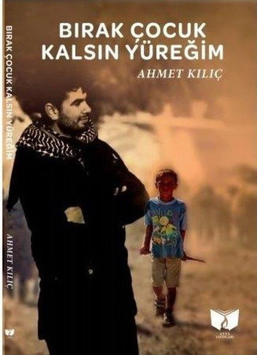 Bırak Çocuk Kalsın Yüreğim | Ateş Yayınları (İnce Kapak)