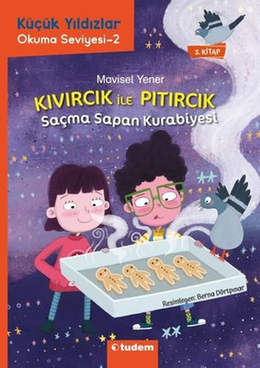 Saçma Sapan Kurabiyesi - Kıvırcık İle Pıtırcık - 3.Kitap - Küçük Yıldızlar Okuma Seviyesi 2 | Tudem Yayınları