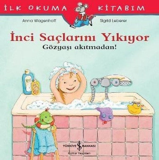 İnci Saçlarını Yıkıyor-İlk Okuma Kitabım | İş Bankası Kültür Yayınları