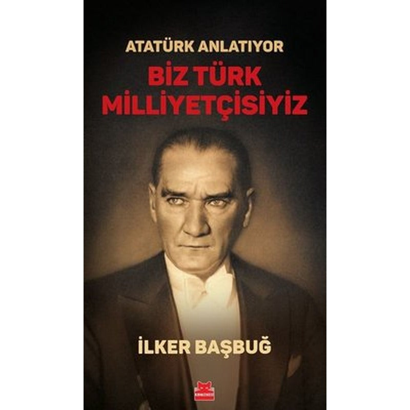 Atatürk Anlatıyor - Biz Türk Milliyetçisiyiz | Kırmızı Kedi