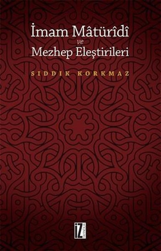 İmam Matüridi ve Mezhep Eleştirileri | İz Yayıncılık (İnce Kapak)