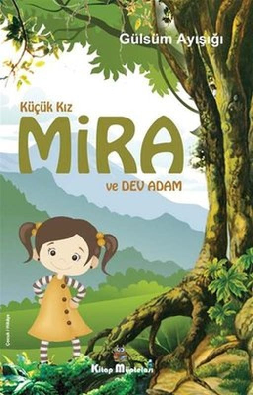 Küçük Kız Mira ve Dev Adam | Kitap Müptelası Yayınları