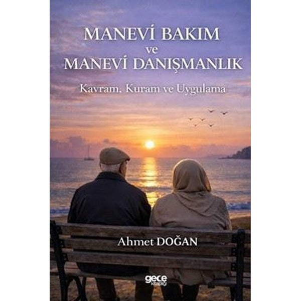 Manevi Bakım ve Manevi Danışmanlık Kavram Kuram ve Uygulama