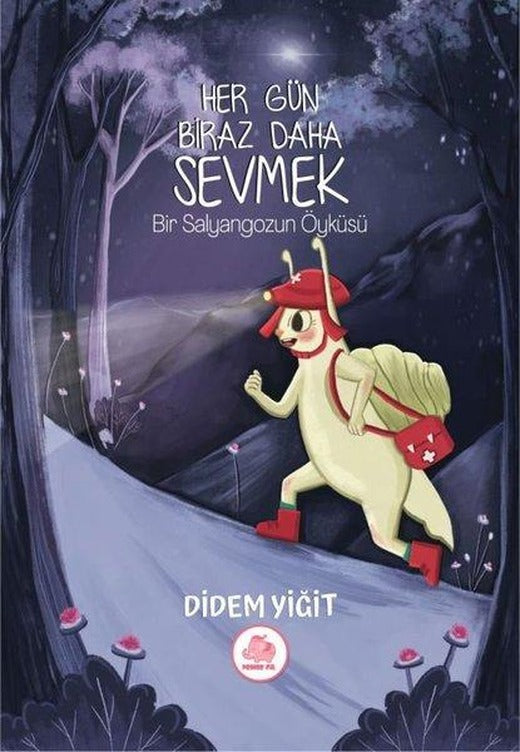 Her Gün Biraz Daha Sevmek - Bir Salyangozun Öyküsü | Pembe Fil Yayınları (Ciltli)