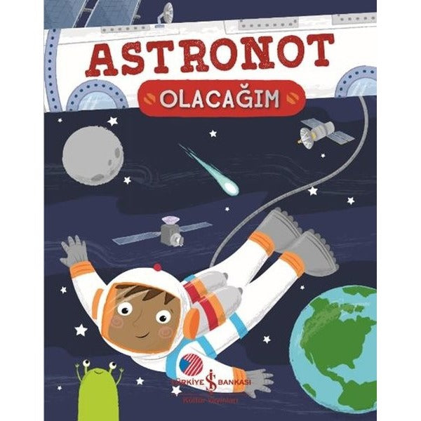 Astronot Olacağım | İş Bankası Kültür Yayınları (İnce Kapak)