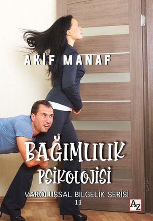 Bağımlılık Psikolojisi - Varoluşsal Bilgelik Serisi 11 | Az Kitap