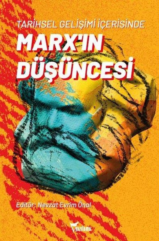 Tarihsel Gelişimi İçerisinde Marx'ın Düşüncesi | Yazılama (İnce Kapak)