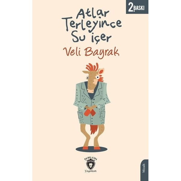 Atlar Terleyince Su İçer