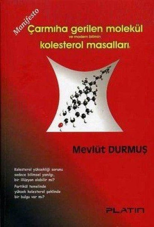 Manifesto ; Çarmığa Gerilen Molekül ve Modern Bilimin Kolesterol Masalları | Barış Platin (İnce Kapak)