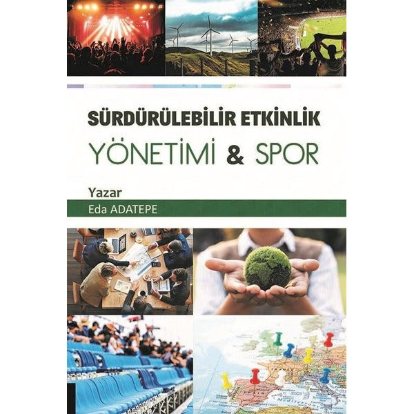 Sürdürülebilir Etkinlik Yönetimi Spor | Akademisyen Kitabevi (Ciltsiz)