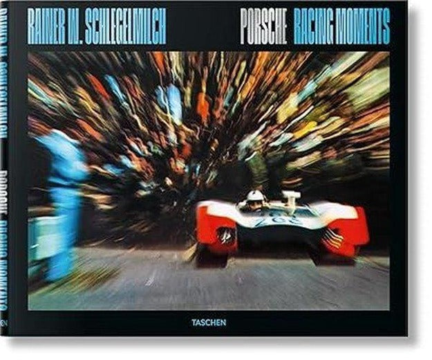 Rainer W. Schlegelmilch. Porsche Racing Moments | Taschen (Ciltli)
