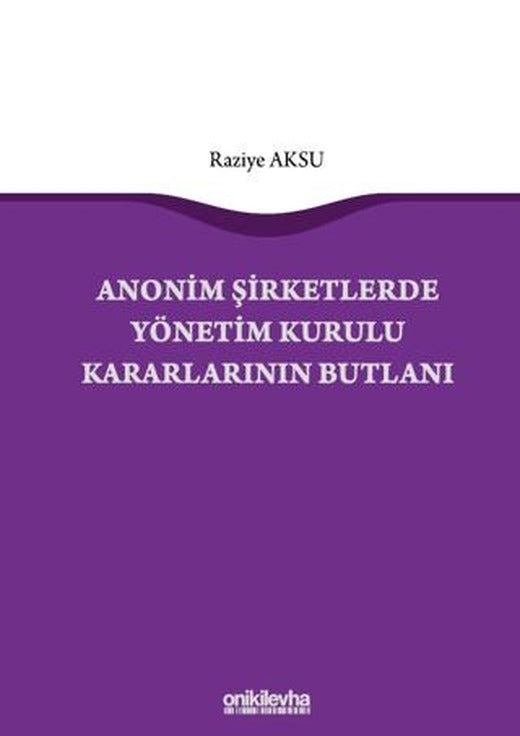 Anonim Şirketlerde Yönetim Kurulu Kararlarının Butlanı | On İki Levha Yayınları (Ciltli)