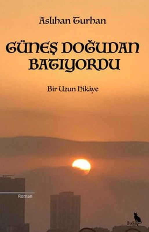 Güneş Doğudan Batıyordu | Zuzu Kitap