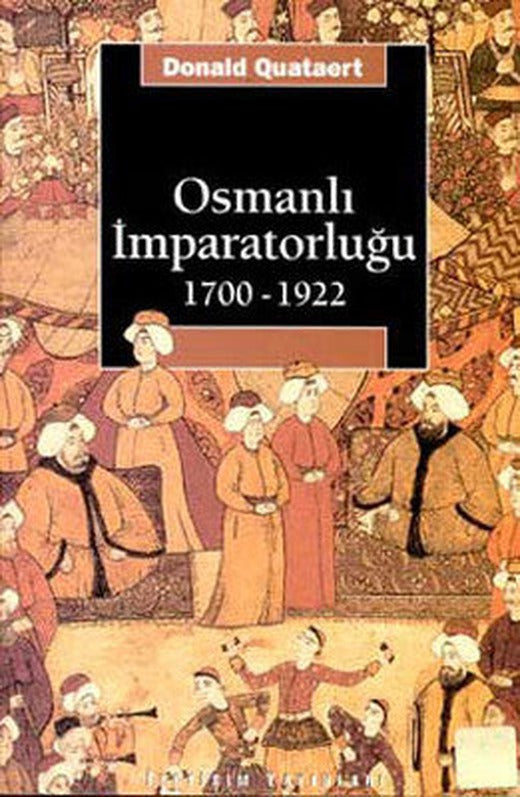 Osmanlı İmparatorluğu 1700-1922 | İletişim Yayınları