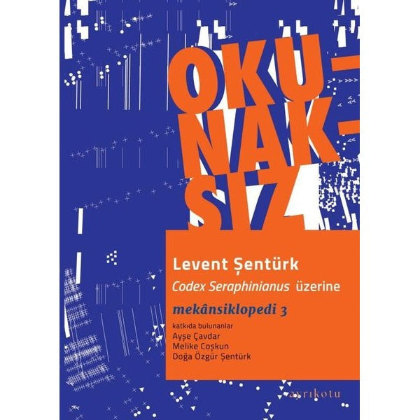 Okunaksız - Codex Seraphinianus Üzerine - Mekansiklopedi 3 | Ayrıkotu Yayınları