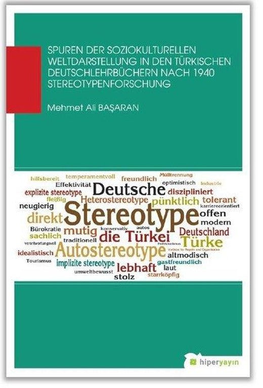 Spuren Der Soziokulturellen Weltdaastellung In Den Türkischen Deutschlehrbüchern Nach 1940 Stereotyp | Hiperlink (İnce Kapak)