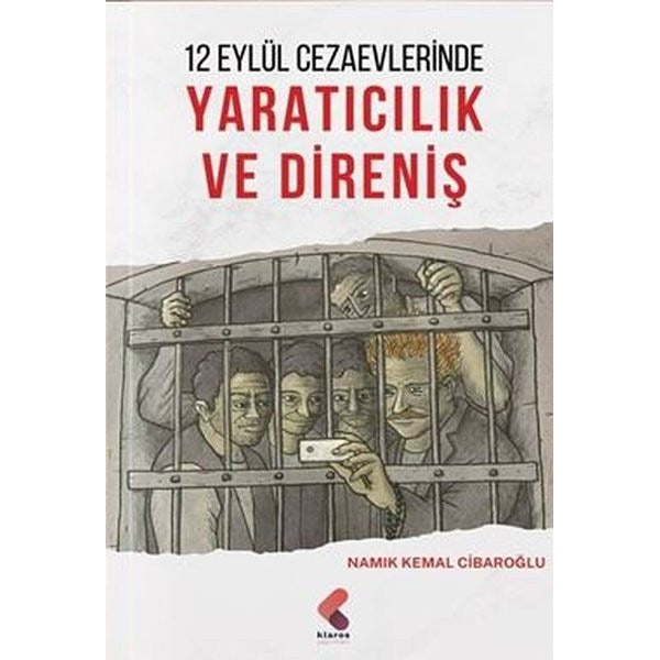 12 Eylül Cezaevlerinde Yaratıcılık ve Direniş | Klaros Yayınları