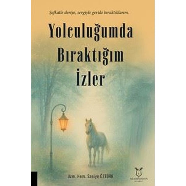 Yolculuğumda Bıraktığım İzler | Akademisyen Kitabevi (Ciltsiz)