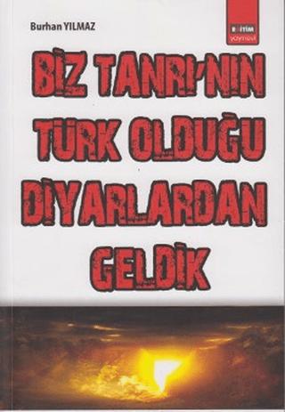 Biz Tanrı’nın Türk Olduğu Diyarlardan Geldik | Eğitim Yayınevi (Ciltsiz)  - Resim 1