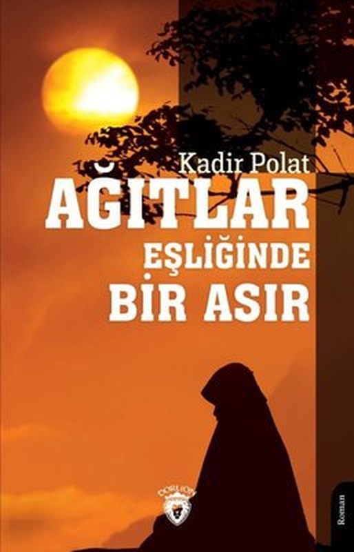 Ağıtlar Eşliğinde Bir Asır | Dorlion Yayınevi