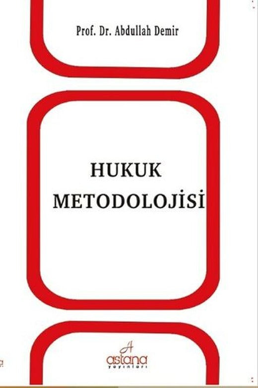 Hukuk Metodolojisi | Astana Yayınları (İnce Kapak)