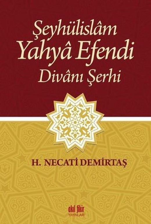 Şeyhülislam Yahya Efendi Divanı Şerhi | Akıl Fikir Yayınları (İnce Kapak)