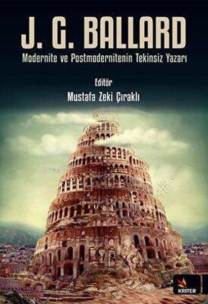 J.G. Ballard Modernite ve Postmodernitenin Tekinsiz Yazarı | Kriter (İnce Kapak)  - Resim 1