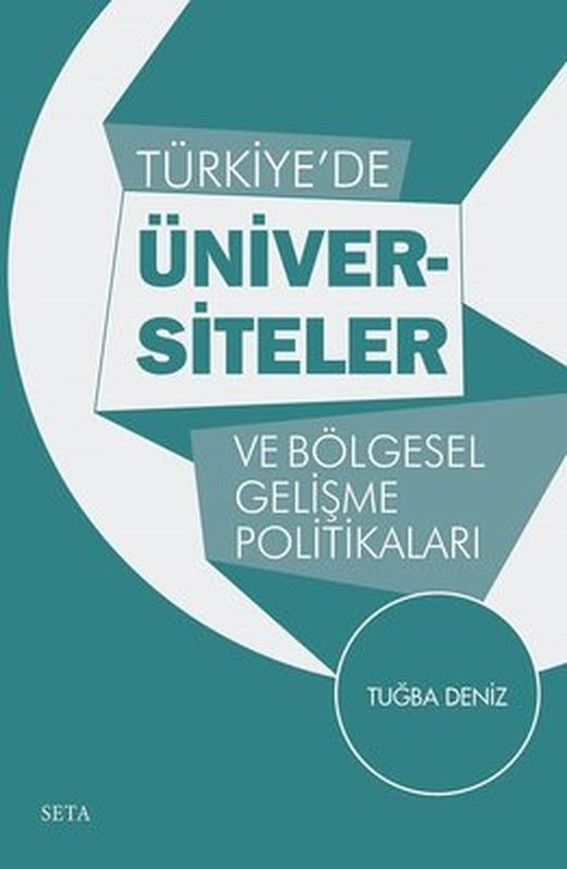 Türkiye'de Üniversiteler ve Bölgesel Gelişme Politikaları | Seta Yayınları